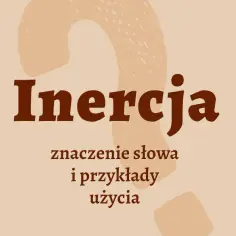 Inercja: Synonimy i ich znaczenie