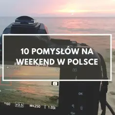 Najlepsze książki o weekendowych wyjazdach w Polsce - inspiracje
